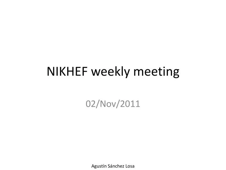 nikhef weekly meeting
