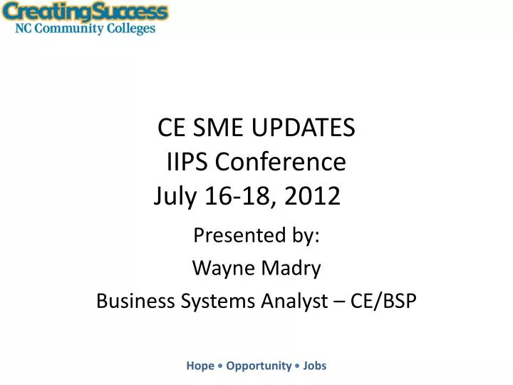 ce sme updates iips conference july 16 18 2012
