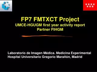 FP7 FMTXCT Project UMCE-HGUGM first year activity report Partner FIHGM