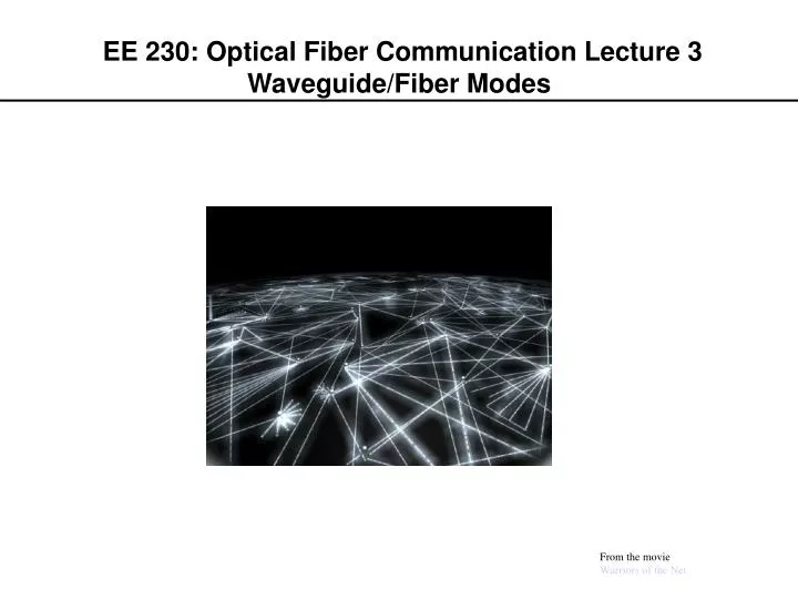 ee 230 optical fiber communication lecture 3 waveguide fiber modes