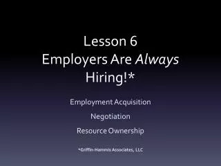 Lesson 6 Employers Are Always Hiring!*