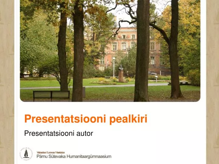 presentatsiooni pealkiri