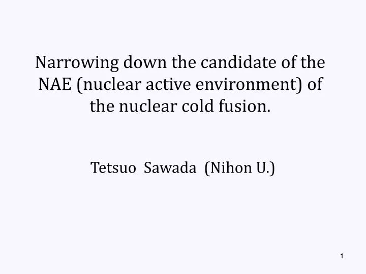 narrowing down the candidate of the nae nuclear active environment of the nuclear cold fusion