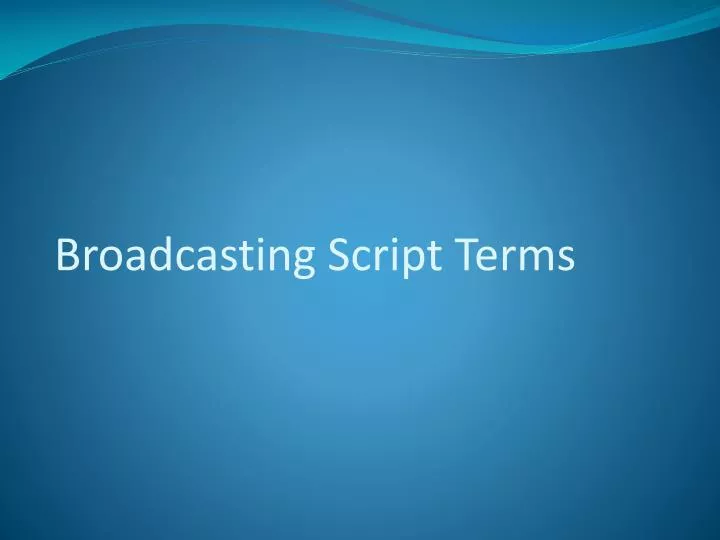 broadcasting script terms