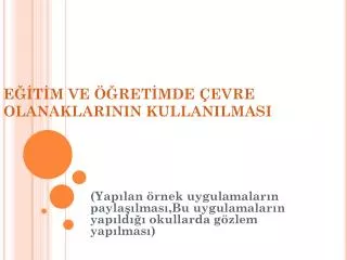 e t m ve ret mde evre olanaklarinin kullanilmasi
