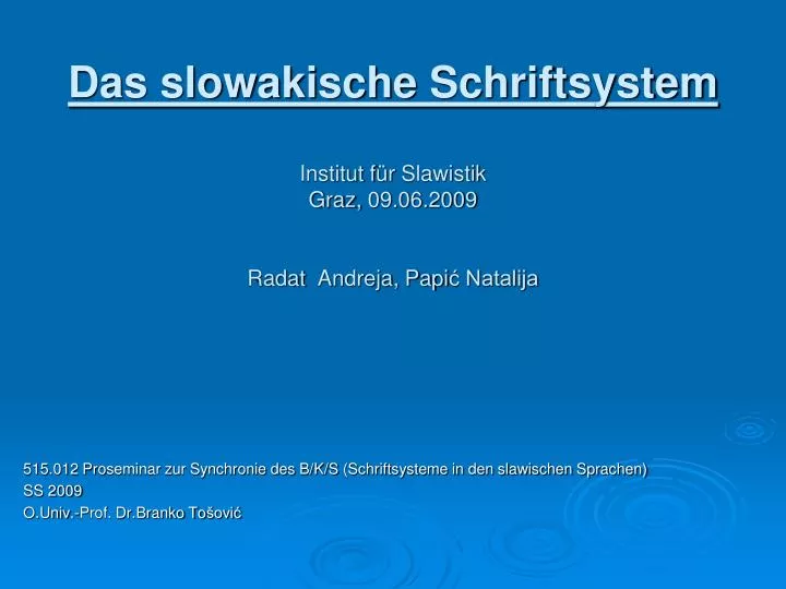 das slowakische schriftsystem institut f r slawistik graz 09 06 2009 radat andreja papi natalija