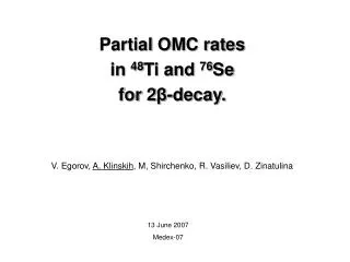 Partial OMC rates in 48 Ti and 76 Se for 2 ? -decay.