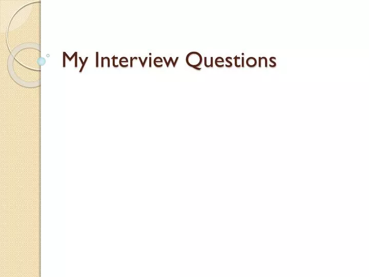 my interview questions