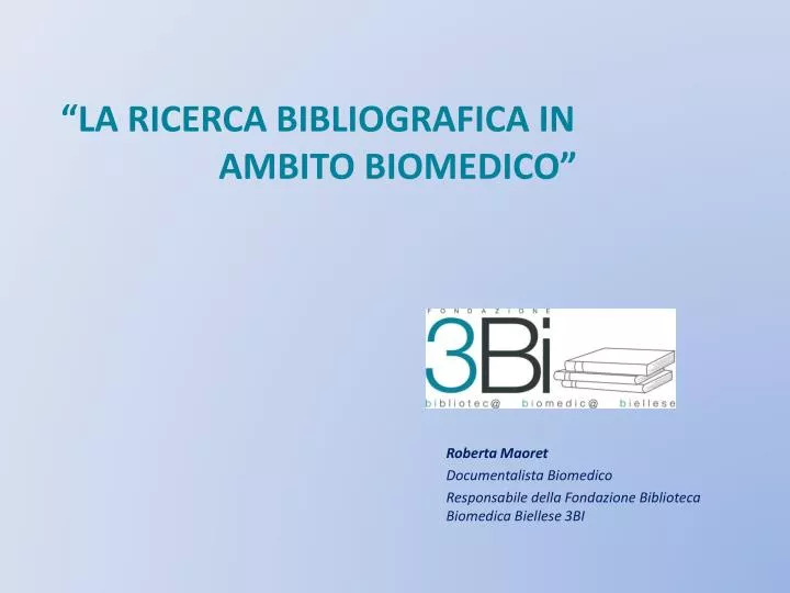 la ricerca bibliografica in ambito biomedico