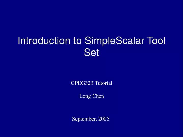 introduction to simplescalar tool set