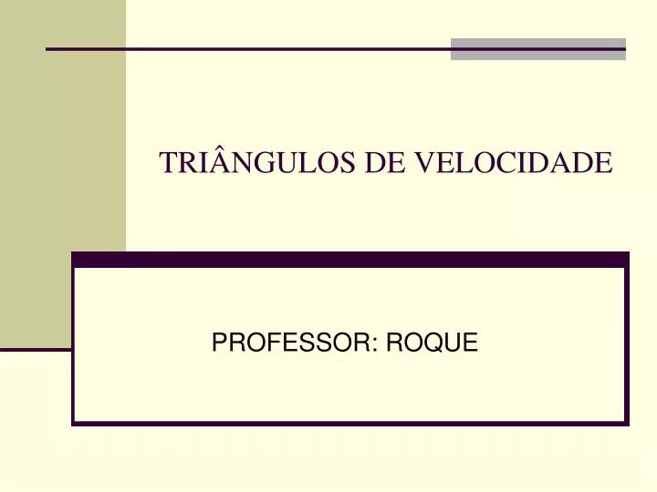 tri ngulos de velocidade