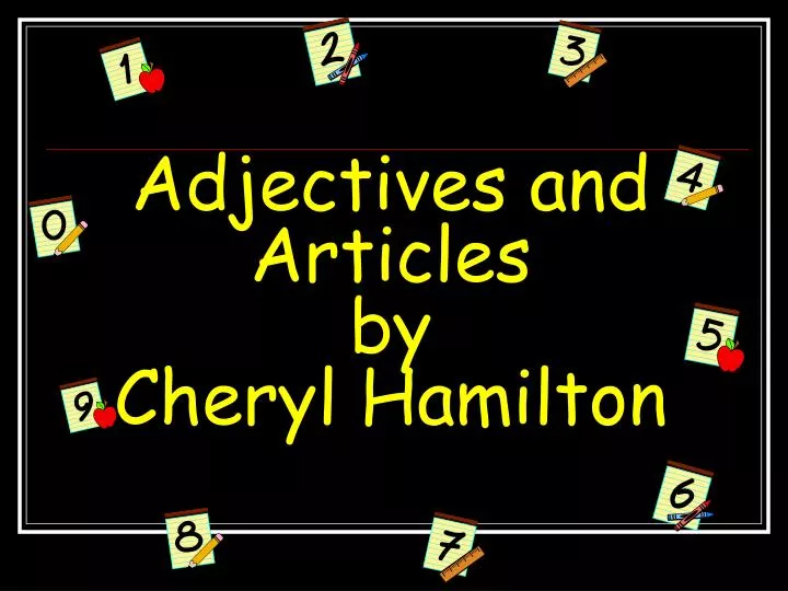 adjectives and articles by cheryl hamilton