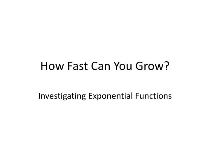 how fast can you grow