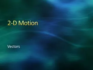 2-D Motion