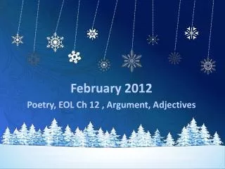 February 2012 Poetry, EOL Ch 12 , Argument, Adjectives