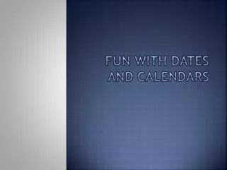 Fun with dates and calendars