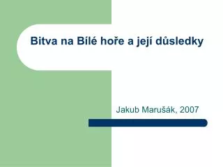 bitva na b l ho e a jej d sledky