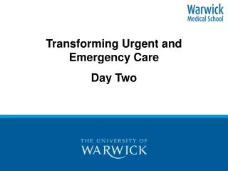 Transforming Urgent and Emergency Care Day Two