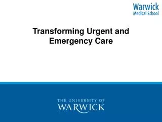 Transforming Urgent and Emergency Care