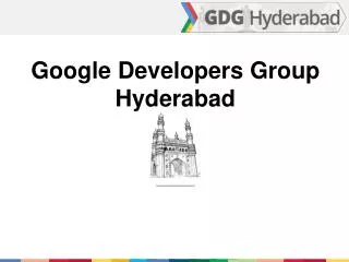 Google Developers Group Hyderabad _________