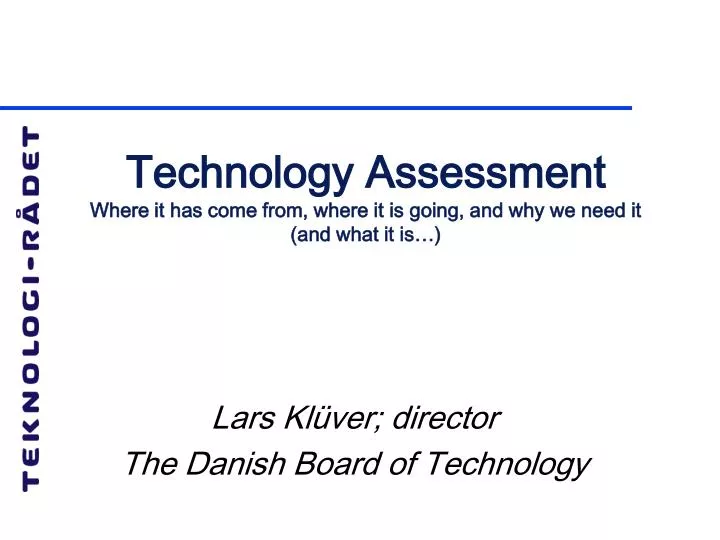 technology assessment where it has come from where it is going and why we need it and what it is