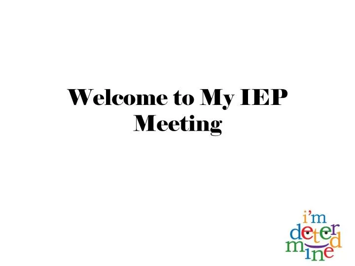 welcome to my iep meeting