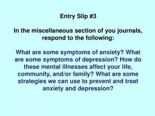 Entry Slip #3 In the miscellaneous section of you journals, respond to the following: