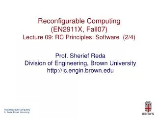 Reconfigurable Computing (EN2911X, Fall07) Lecture 09: RC Principles: Software (2/4)