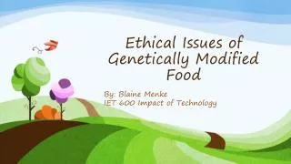 Ethical Issues of Genetically Modified Food