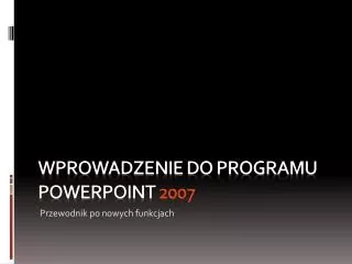 wprowadzenie do programu powerpoint 2007