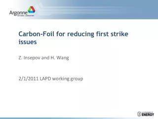 Carbon-Foil for reducing first strike issues