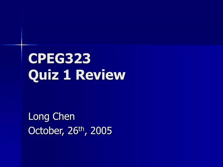 cpeg323 quiz 1 review