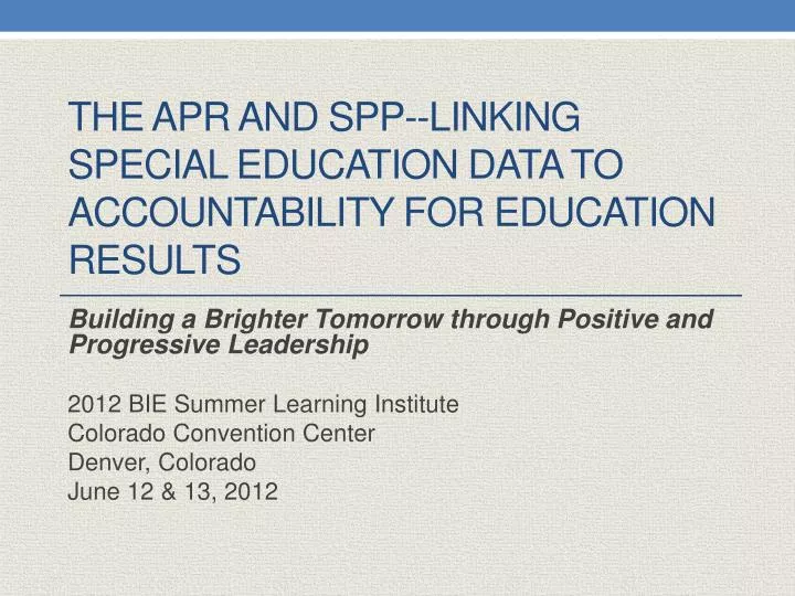 the apr and spp linking special education data to accountability for education results