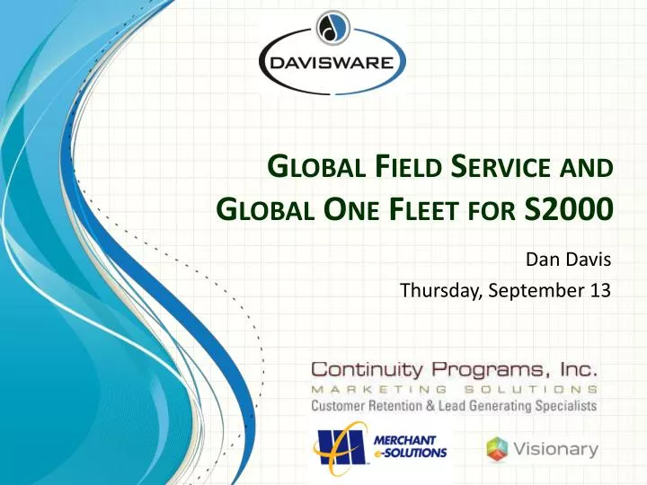 global field service and global one fleet for s2000