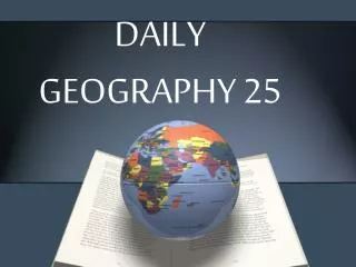 DAILY GEOGRAPHY 25