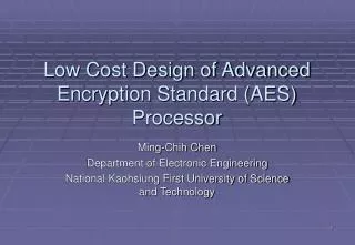 Low Cost Design of Advanced Encryption Standard (AES) Processor