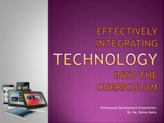 Effectively Integrating Technology Into the Curriculum