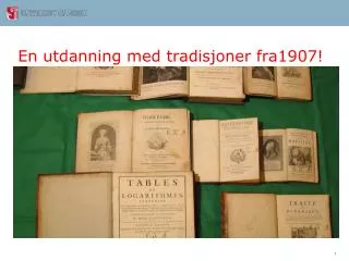 en utdanning med tradisjoner fra1907