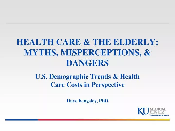 health care the elderly myths misperceptions dangers