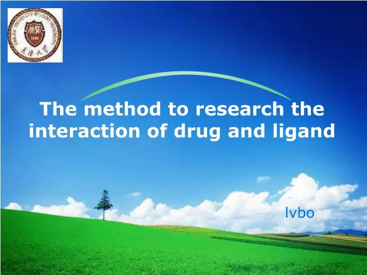 the method to research the interaction of drug and ligand