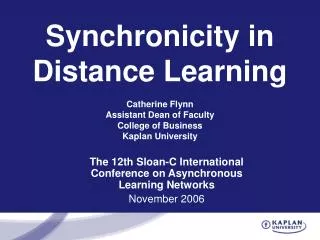 The 12th Sloan-C International Conference on Asynchronous Learning Networks November 2006