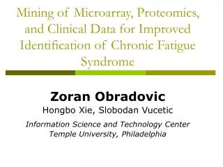 Zoran Obradovic Hongbo Xie, Slobodan Vucetic Information Science and Technology Center