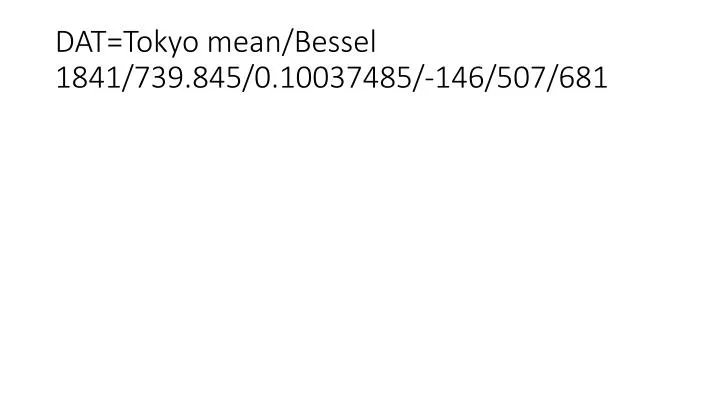 dat tokyo mean bessel 1841 739 845 0 10037485 146 507 681