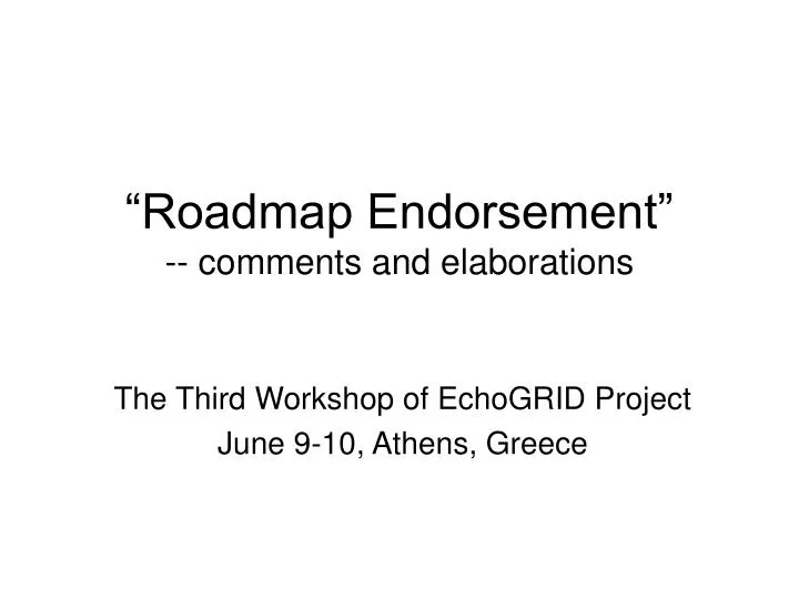 roadmap endorsement comments and elaborations