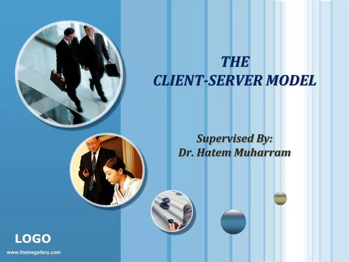 the client server model supervised by dr hatem muharram