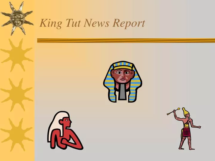 king tut news report