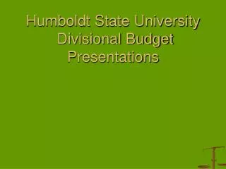 Humboldt State University Divisional Budget Presentations