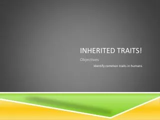 Inherited traits!