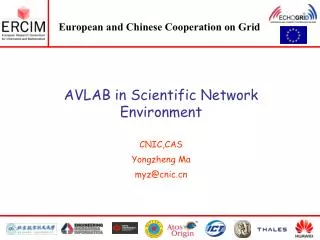 AVLAB in Scientific Network Environment CNIC,CAS Yongzheng Ma myz@cnic