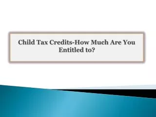 Child Tax Credits-How Much Are You Entitled to?